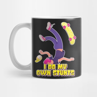 I Do My Own Stunts Funny Skateboard Skate Gift design Mug